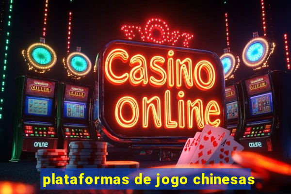 plataformas de jogo chinesas